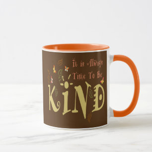 Taza Siempre Es El Momento De Ser Amables.