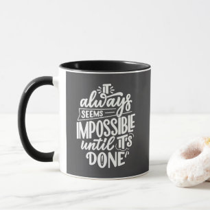 Taza Siempre parece imposible hasta que se hace Inspira
