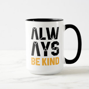 Taza Siempre Sé amable