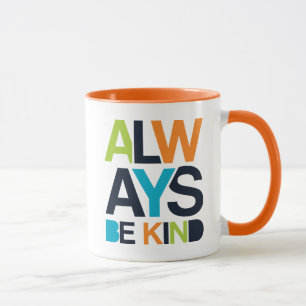 Taza Siempre Sé amable