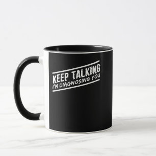 Taza Sigan hablando, estoy diagnosticando a su psicólog