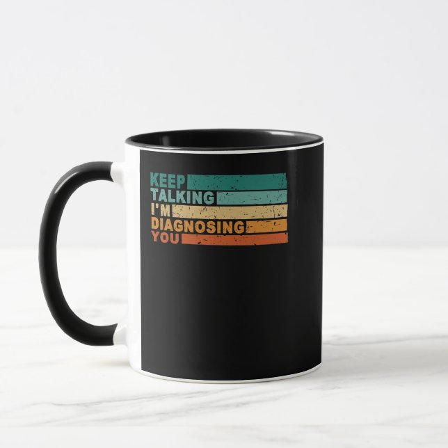 Taza Sigan hablando, les estoy diagnosticando psicologí (Izquierda)
