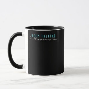 Taza Sigue hablando. Te estoy diagnosticando psique ret