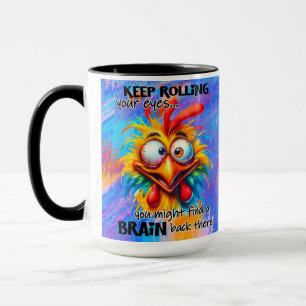 Taza "Sigue haciéndote el rollo de los ojos"