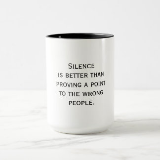 Taza Silence Is Better - Wise Quote