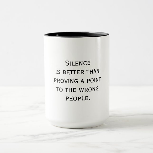 Taza Silence Is Better - Wise Quote (Centro)