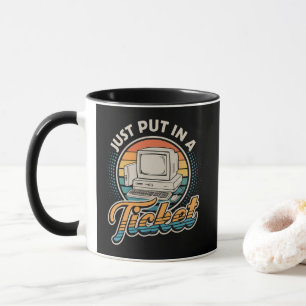 Taza Simplemente Abra Un Ticket Soporte Técnico De Help