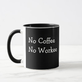 Taza Sin café - Sin trabajo Negro añadir nombre Gift Cu