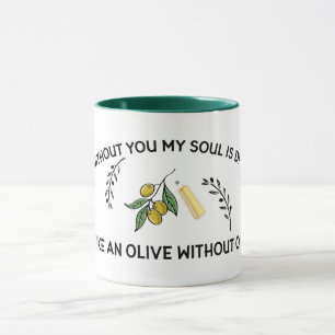 Taza Sin ti el alma se seca como una oliva sin aceite