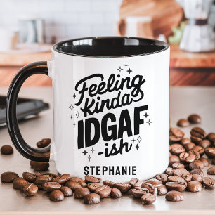 Taza Sintiéndose un poco descarada e IDGAF