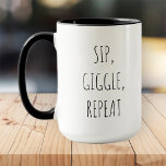Taza Sip, Giggle, Repeat Funny Modern Black and White<br><div class="desc">El diseño se compone de tipografía moderna con fuente sans serif.</div>