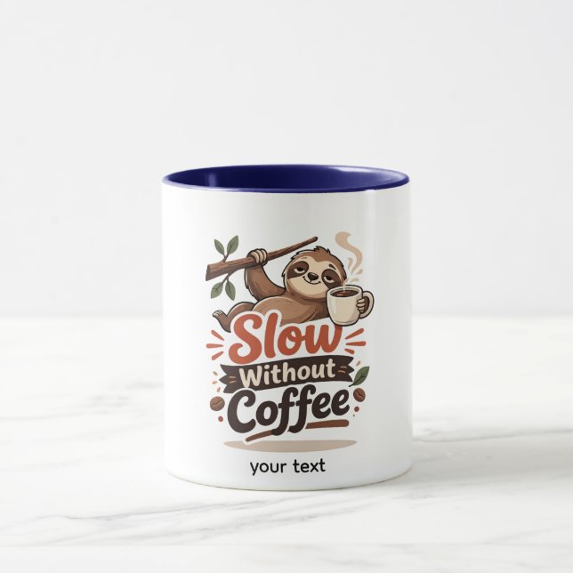 Taza Slow Without Coffee Funny Sloth Mug (Centro)