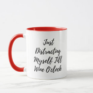Taza Solo distrayéndome hasta la hora del vino - Divert
