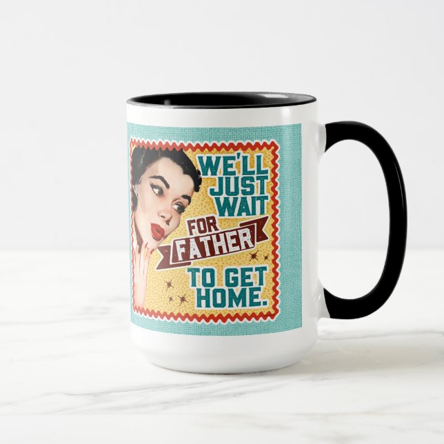 Taza Sólo esperaremos a mi padre - Retro Housewife (Derecha)
