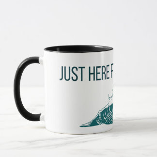Taza Solo Estoy Aquí por las Vibraciones