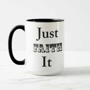 Taza Sólo Fe En Ella