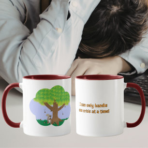 Taza Solo puedo manejar una crisis a la vez