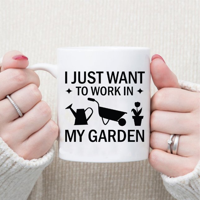 Taza Solo quiero trabajar en mi Jardín / Amante de los  (I Just want to work in my Garden / Gardening Lover Mug)