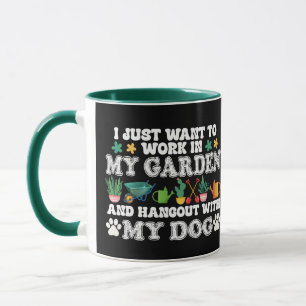 Taza Sólo Quiero Trabajar En Mi Jardín Amante De Perros