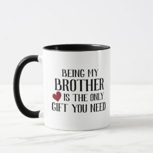 Taza Solo regalo divertido que necesitas hermano