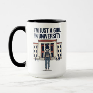 Taza "Sólo soy una chica en la Universidad" Divertido C