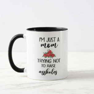Taza solo soy una madre tratando de no criar imbéciles'