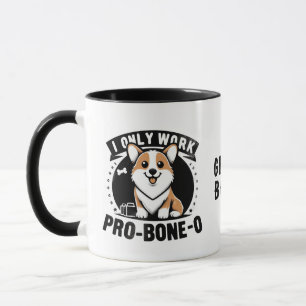 Taza "Sólo trabajo a favor de la hueso"