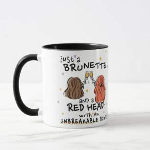 Taza "Sólo un brunette y una cabeza roja"