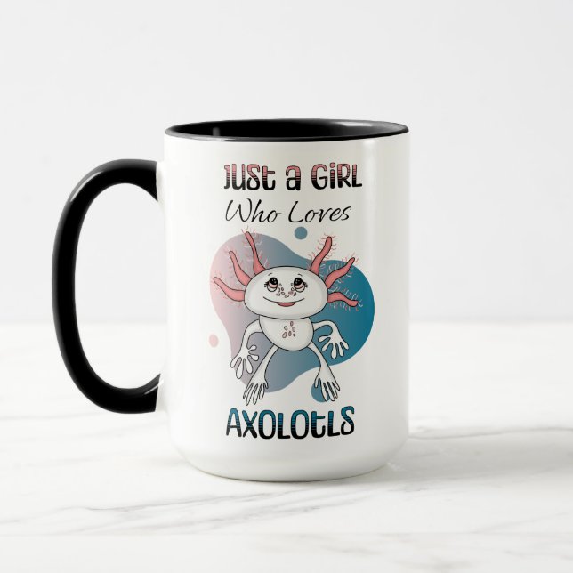 Taza Sólo un Chica que ama a Axolotls (Izquierda)