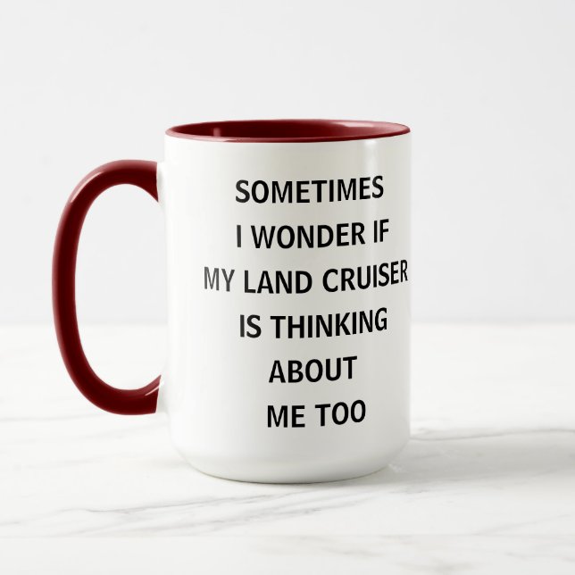 Taza Sometimes I Wonder If My Land Cruiser Is Thinking  (Izquierda)