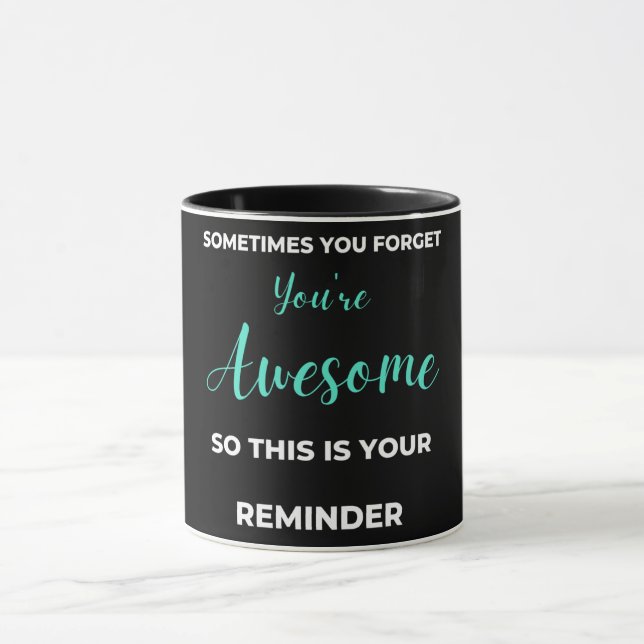 Taza Sometimes You Forget You're Awesome (Centro)