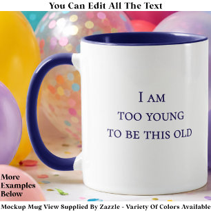 Taza Soy demasiado joven para ser tan viejo Chiste dive