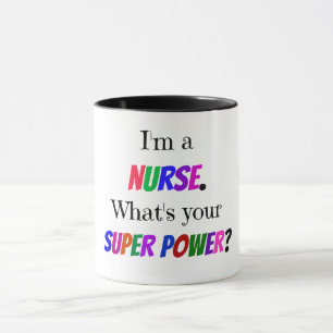 Taza "Soy enfermera. ¿Cuál es tu superpoder?"