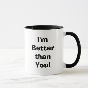 Taza ¡Soy mejor que usted!
