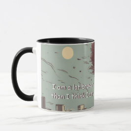Taza "Soy mucho más valiente de lo que creo que soy." m