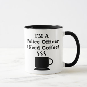 Taza ¡Soy oficial de policía, yo necesito el café!