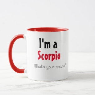 Taza Soy Scorpio ¿Cuál es tu excusa?