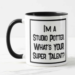 Taza Soy un alfarero de estudio. ¿Cuál es TU Super Tale