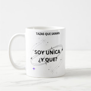 Taza “Soy única ¿Y qué?” – Tazas Que sanan
