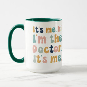 Taza ¡Soy yo, hola — Soy el médico! Día del médico lind