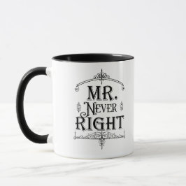 Taza SR. NUNCA TIENE RAZÓN Vintage Deco Ornamental Clás