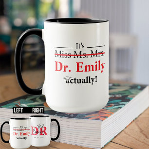 Taza Srta. Mrs. Dr. De hecho Graduation Funny PhD