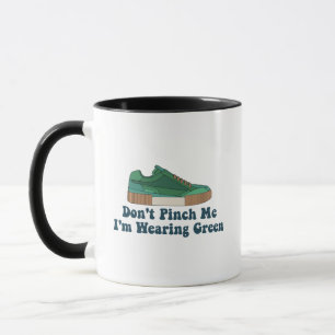 Taza St Patrick's No me pellizquen estoy usando verde
