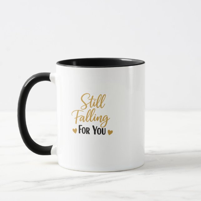 Taza Still Falling For You Romantic Love Quote Mug (Izquierda)