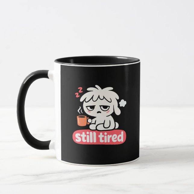 Taza Still Tired Mood – Cute Sleepy Coffee (Izquierda)