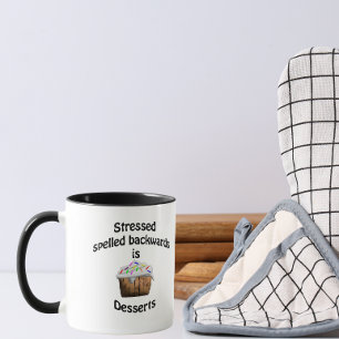 Taza Stressed deletreado al revés es postres