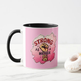 Taza Strong as a Mother – Floral Empowerment Art