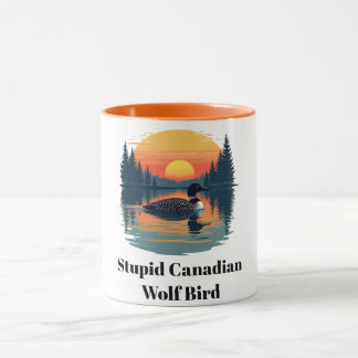 Taza Stupid Canadian Wolf Bird Funny Canada Gift Loon