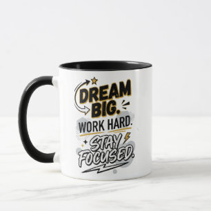 Taza Sueña en Grande Trabaja Duro Mantén el Enfoqu