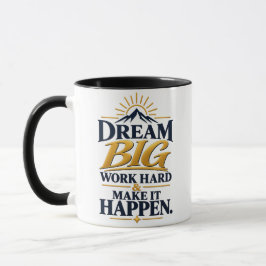 Taza Sueña Grande • Trabaja Duro • Haz que Suceda Motiv